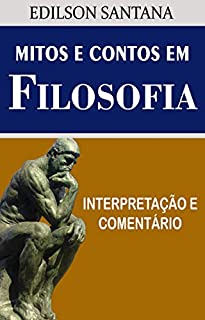 Livro MITOS E CONTOS EM FILOSOFIA: Interpretação e comentário