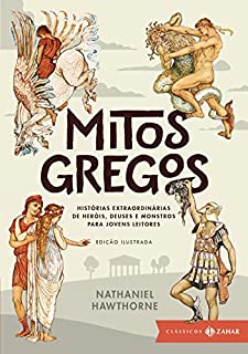 Livro Mitos gregos: edição ilustrada: Histórias extraordinárias de heróis, deuses e monstros para jovens leitores (Clássicos Zahar)
