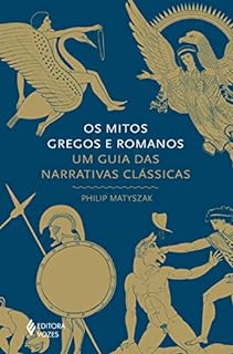 Livro Os mitos gregos e romanos: Um guia das narrativas clássicas
