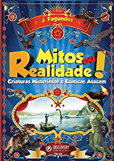 Livro Mitos ou Realidade - Criaturas Misteriosas e Exóticas Atacam (Discovery Publicações)