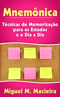Livro Mnemônica: Técnicas de Memorização para os Estudos e o Dia a Dia (Estudos, Provas, Concursos)