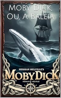 Livro Moby Dick, Ou, A Baleia: Herman Melville
