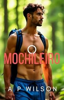 Livro O Mochileiro (Contos Gays No Sigilo Livro 6)