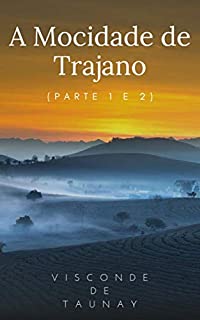 Livro A Mocidade de Trajano: (Parte 1 e 2)
