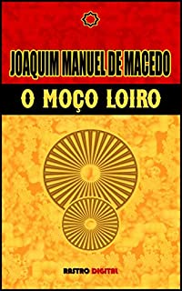Livro O MOÇO LOIRO - JOAQUIM MANUEL DE MACEDO