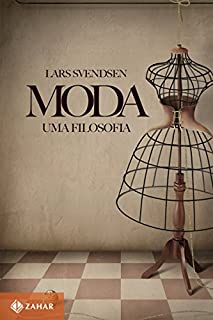 Moda: uma filosofia
