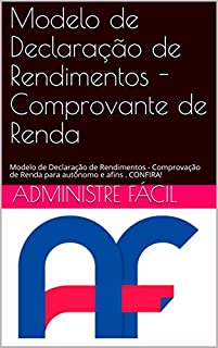 Livro Modelo de Declaração de Rendimentos - Comprovante de Renda: Modelo de Declaração de Rendimentos - Comprovação de Renda para autônomo e afins . CONFIRA!