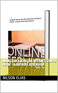 Livro modelo de lucros da Internet sempre verde - o que você aprenderá