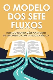 Livro O Modelo dos Sete Fluxos: Desbloqueando múltiplas fontes de rendimento com sabedoria bíblica (Atracção Espiritual)