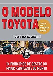 Livro O Modelo Toyota: 14 Princípios de Gestão do Maior Fabricante do Mundo