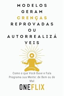 Livro Modelos Geram Crenças : Reprovadas ou Autorrealizáveis: Como o Exemplo que Você Segue Molda o que Você Acredita