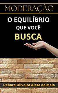 Livro MODERAÇÃO O EQUILÍBRIO QUE VOCÊ BUSCA
