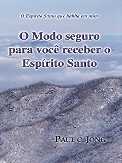 Livro O Modo seguro para você receber o Espírito Santo
