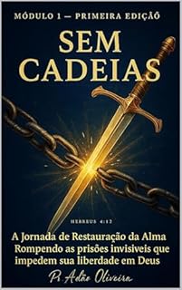 Livro Módulo 1 As Cadeias da Alma: A Jornada de Restauração da Alma (Sem Cadeias)