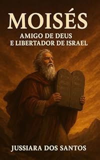 Livro “Moisés: Amigo de Deus e Libertador de Israel”