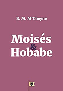Livro Moisés e Hobabe, por Robert Murray M´Cheyne