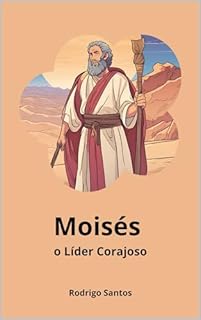 Livro Moises: O líder corajoso (Bíblia para a criançada Livro 1)