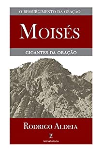 Livro Moisés: O Ressurgimento da Oração