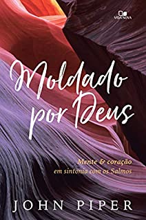 Livro Moldado por Deus: Mente e coração em sintonia com os Salmos