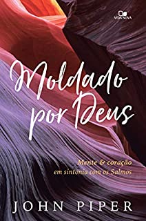 Livro Moldado por Deus: Mente e coração em sintonia com os Salmos