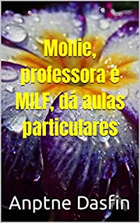 Mollie, professora e MILF, dá aulas particulares