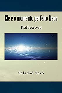 Livro Ele é o momento perfeito Deus