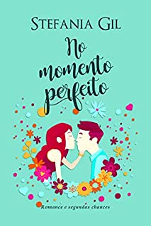 Livro No momento perfeito: Romance e segundas chances