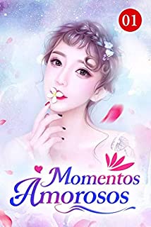 Livro Momentos Amorosos 1: Você está morando em minha casa e comendo minha comida