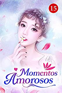 Livro Momentos Amorosos 15: A distância e a ausência sempre fazem a chama do amor se intensificar