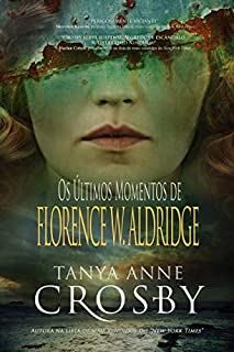 Livro Os Últimos Momentos de Florence W. Aldridge (O Mistério das Irmãs Aldridge Livro 1)