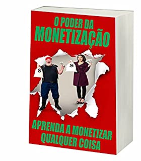 O Poder da Monetização: Aprenda a Monetizar