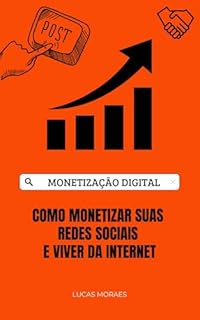 Livro Monetização digital: Como monetizar as suas redes e viver da internet