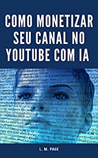 Livro Como Monetizar seu Canal no Youtube com Inteligência Artificial