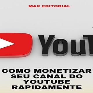 Livro Como Monetizar seu Canal do Youtube Rapidamente