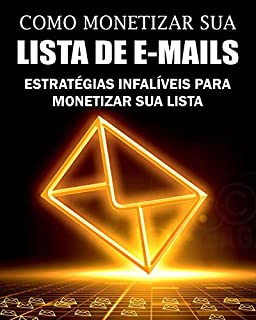 Livro COMO MONETIZAR SUA LISTA DE E-MAILS