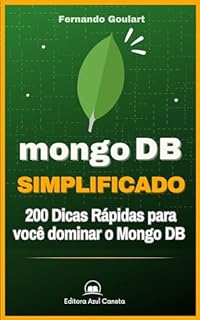 Livro MongoDB Simplificado: Mais de 200 Dicas Rápidas para você dominar o Mongo