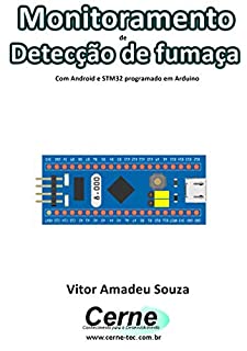 Monitoramento de Detecção de fumaça Com Android e STM32 programado em Arduino