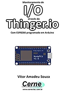 Monitoramento de  I/O através do Thinger.io Com ESP8266 programado em Arduino