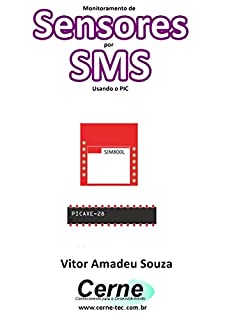 Livro Monitoramento de  Sensores com envio de dados por SMS Usando o PIC
