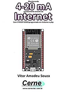 Livro Monitorando 4-20 mA remotamente através da Internet Com STM32F103C8 programado em Arduino e php