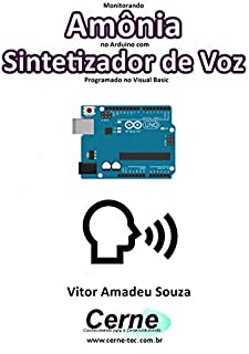 Monitorando  Amônia no Arduino com Sintetizador de Voz Programado no Visual Basic