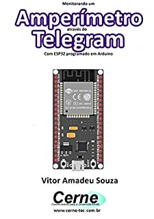 Monitorando um Amperímetro através do Telegram Com ESP32 programado em Arduino