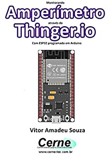 Monitorando um Amperímetro através do Thinger.io Com ESP32 programado em Arduino