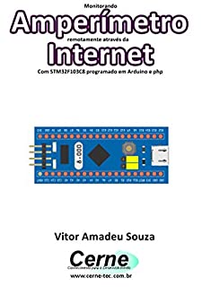 Monitorando Amperímetro remotamente através da Internet Com STM32F103C8 programado em Arduino e php