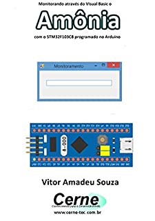 Livro Monitorando através do Visual Basic o Amônia com o STM32F103C8 programado no Arduino