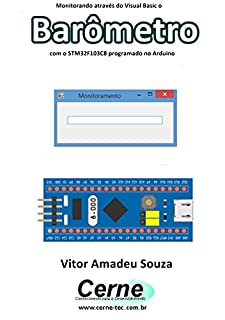 Monitorando através do Visual Basic o Barômetro com o STM32F103C8 programado no Arduino