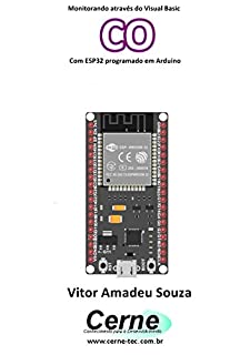 Livro Monitorando através do Visual Basic CO Com ESP32 programado em Arduino