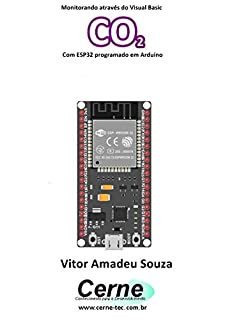 Livro Monitorando através do Visual Basic CO2 Com ESP32 programado em Arduino