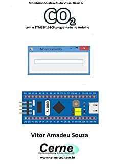 Livro Monitorando através do Visual Basic o CO2 com o STM32F103C8 programado no Arduino