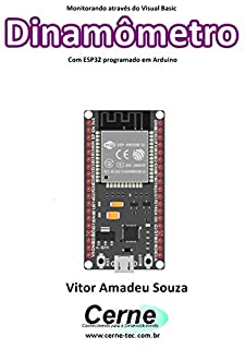 Monitorando através do Visual Basic Dinamômetro Com ESP32 programado em Arduino